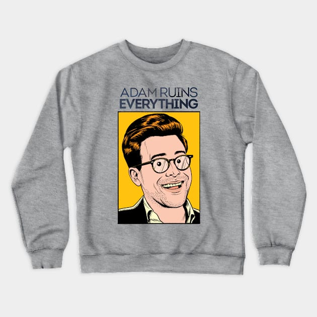 Adam Ruins Everything Crewneck Sweatshirt by carbine